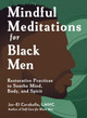 Mindful Meditations for Black Men: Restorative Practices to Soothe Mind, Body, and Spirit (HC) (2026)