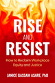 Rise and Resist: How to Reclaim Workplace Equity and Justice (PB) (2026)