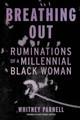 Breathing Out: Ruminations of a Millennial Black Woman (PB) (2026)