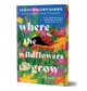 Where the Wildflowers Grow (Deluxe Edition) (PB) (2026)