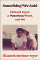Something We Said: Richard Pryor, a Notorious Word and Me (HC) (2026)