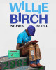 Willie Birch: Stories to Tell (HC) (2026)