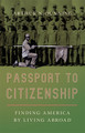 Passport to Citizenship: Finding America by Living Abroad (PB) (2026)