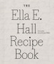The Ella E. Hall Recipe Book (PB) (2026)