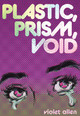 Plastic, Prism, Void: Part One (PB) (2026)