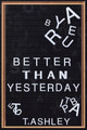 Better Than Yesterday (PB) (2026)