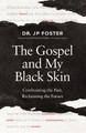 The Gospel and My Black Skin: Confronting the Past, Reclaiming the Future (PB) (2026)
