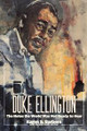 Duke Ellington: The Notes the World Was Not Ready to Hear: The Notes the World (PB) (9781956450057)