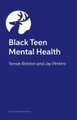 Roots, Rhythm and Resistance: Young Black Voices on Mental Health, Wellbeing, Culture and Care. (PB) (2026)