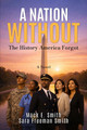 A Nation Without: The History America Forgot (PB) (2026)
