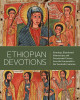 Ethiopian Devotions: Paintings, Illuminated Manuscripts, and Processional Crosses from the Fourteenth to the Twentieth Centuries (HC) (2025)