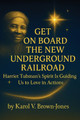 Get On Board The New Underground Railroad: Harriet Tubman's Spirit is Guiding Us to Love In Actions #1 (PB) (2025)