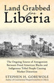 Land Grabbed for Liberia: The Ongoing Source of Antagonism Between Freed American Blacks and Indigenous Tribal People Causing Market Distortion (PB) (2025)