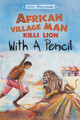 African Village Man Kills Lion with a Pencil (PB) (2025)