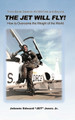 The Jet Will Fly!: How to Overcome the Weight of the World (HC) (2024)