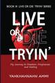 Live or Die Tryin': My Journey to Freedom Forgiveness and Healing #3 (PB) (2024)