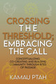 Crossing the Threshold; Embracing the Call Conceptualizing, Co-Creating and Building Community Through Rites of Passage (PB) (2024)