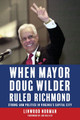 When Mayor Doug Wilder Ruled Richmond: Strong-Arm Politics in Virginia's Capital City (PB) (2024)