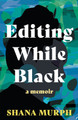 Editing While Black: A Memoir (PB) (2024)