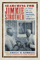 Searching for Jimmie Strother: A Tale of Music, Murder, and Memory (PB) (2025)