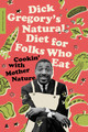 Dick Gregory's Natural Diet for Folks Who Eat: Cookin' with Mother Nature (PB) (2021)