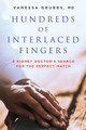 Hundreds of Interlaced Fingers: A Kidney Doctor's Search for the Perfect Match (PB) (2020)