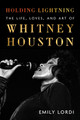 Holding Lightning: The Life, Loves, and Art of Whitney Houston (HC) (2026)