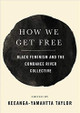 How We Get Free: Black Feminism and the Combahee River Collective by Keeanga-Yamahtta Taylor