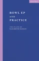 Bowl Ep and Practice: Two Plays by Nazareth Hassan (PB) (2026)