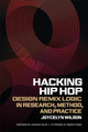 Hacking Hip Hop: Design Remix Logic in Research, Method, and Practice (HC) (2026)