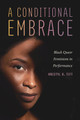 A Conditional Embrace: Black Queer Feminism in Performance (HC) (2026)