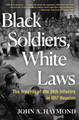 Black Soldiers, White Laws: The Tragedy of the 24th Infantry in 1917 Houston (PB) (2026)