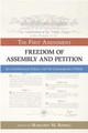 The First Amendment: Freedom of Assembly and Petition: Its Constitutional History and the Contemporary Debate (PB) (2010)
