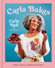 Carla Bakes: Sweet, Savory, and from the Heart