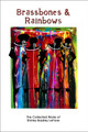 Brassbones & Rainbows: The Collected Works of Shirley Bradley LeFlore (PB) (2013)