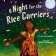 A Night for the Rice Carriers