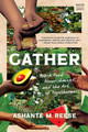 Gather: Black Food, Nourishment, and the Art of Togetherness (PB) (2027)