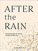 After the Rain: Gentle Reminders for Healing, Courage, and Self-Love