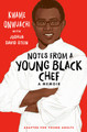 Notes from a Young Black Chef (Adapted for Young Adults) by Kwame Onwuachi & Joshua David Stein