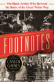 Footnotes: The Black Artists Who Rewrote the Rules of the Great White Way by Caseen Gaines