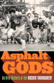 Asphalt Gods: An Oral History of the Rucker Tournament (PB) (2003)