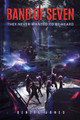 Band Of Seven: They Never Wanted Us To Be Heard #1 (PB) (2020)