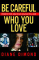 Be Careful Who You Love: Inside the Michael Jackson Case (PB) (2009)