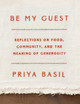 Be My Guest: Reflections on Food, Community, and the Meaning of Generosity (HC) (2020)
