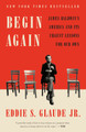 Begin Again: James Baldwin's America and Its Urgent Lessons for Our Own (PB) (2021)