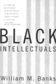 Black Intellectuals: Race and Responsibility in American Life (PB) (1999)