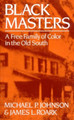 Black Masters: A Free Family of Color in the Old South (PB) (1986)