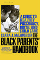 Black Parents Handbook: A Guide to Healthy Pregnancy, Birth, and Child Care (PB) (1976)