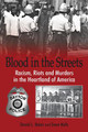 Blood in the Streets - Racism, Riots and Murders in the Heartland of America (PB) (2014)