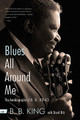 Blues All Around Me: The Autobiography of B. B. King (PB) (2011)